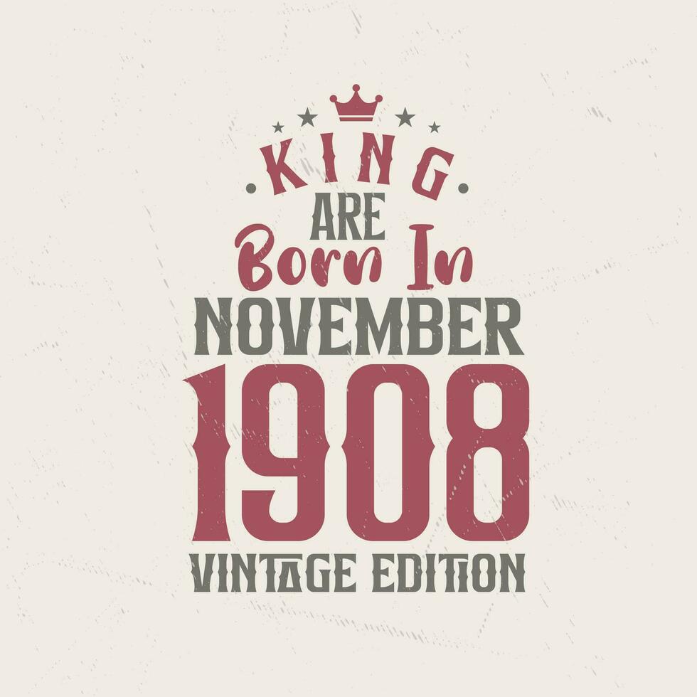 koning zijn geboren in november 1908 wijnoogst editie. koning zijn geboren in november 1908 retro wijnoogst verjaardag wijnoogst editie vector