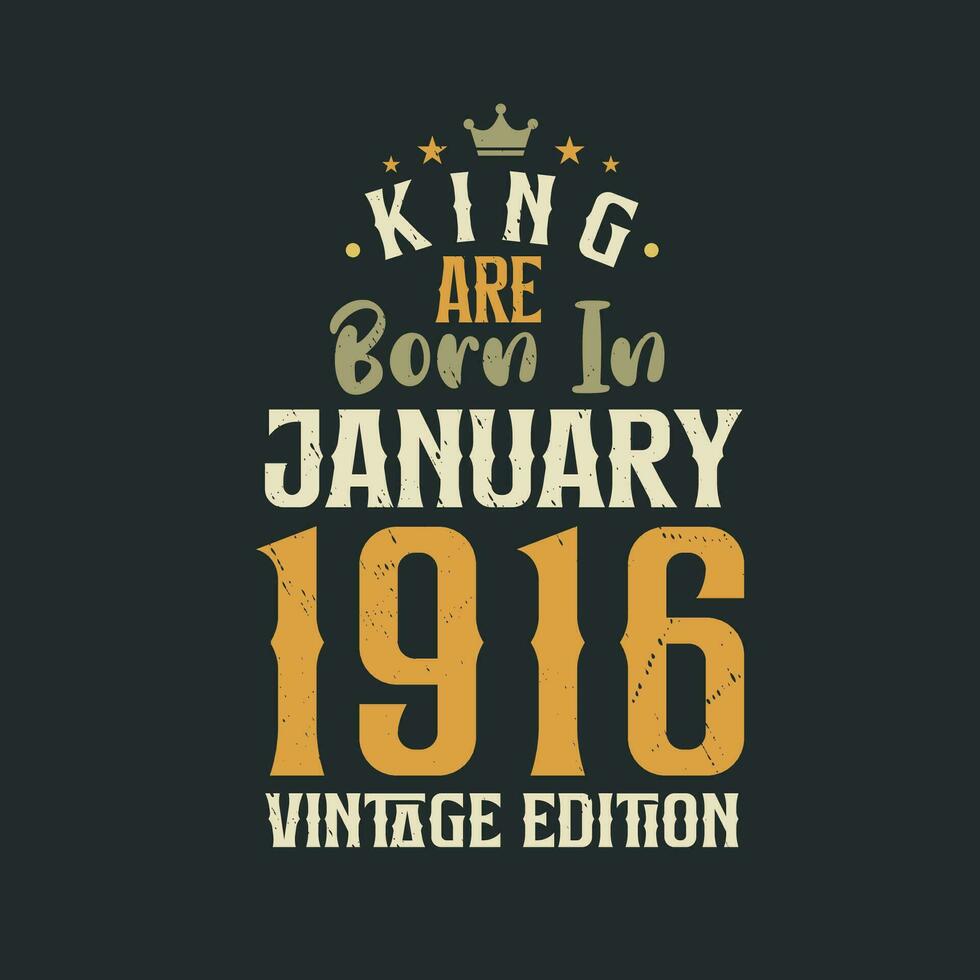 koning zijn geboren in januari 1916 wijnoogst editie. koning zijn geboren in januari 1916 retro wijnoogst verjaardag wijnoogst editie vector
