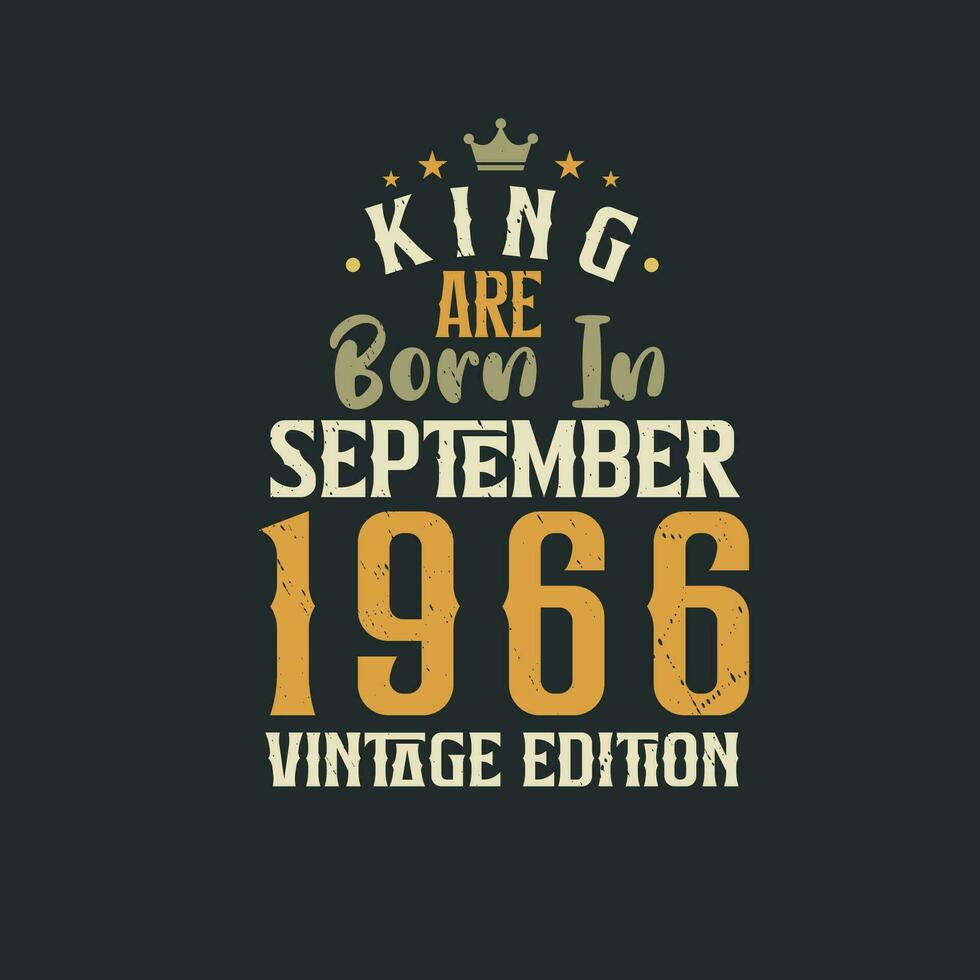 koning zijn geboren in september 1966 wijnoogst editie. koning zijn geboren in september 1966 retro wijnoogst verjaardag wijnoogst editie vector