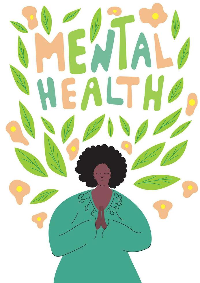 mentaal Gezondheid poster met mediteren afro Amerikaans vrouw, bladeren, bloemen en belettering Aan wit achtergrond vector