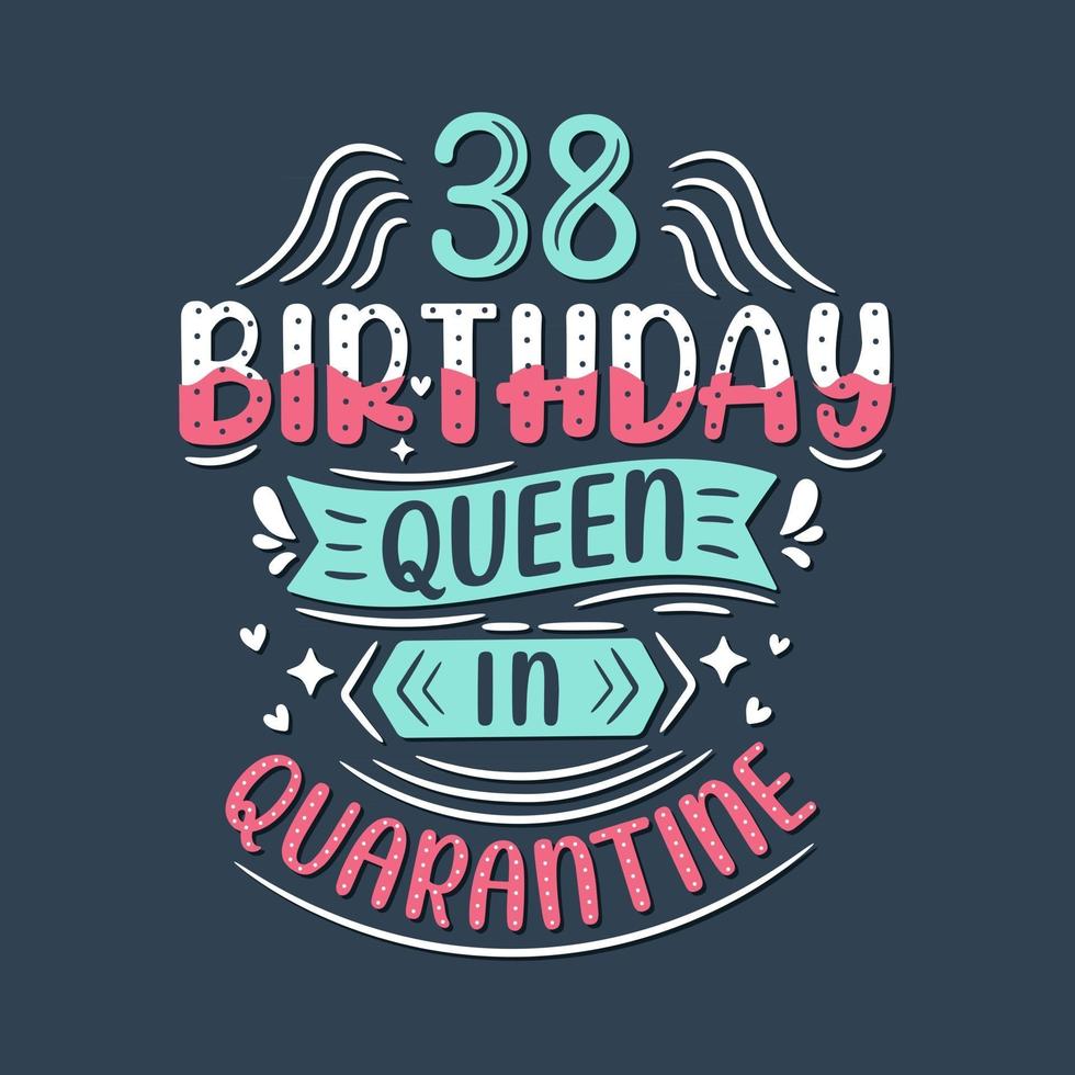 het is mijn 38e quarantaine verjaardag. 38 jaar verjaardagsviering in quarantaine. vector