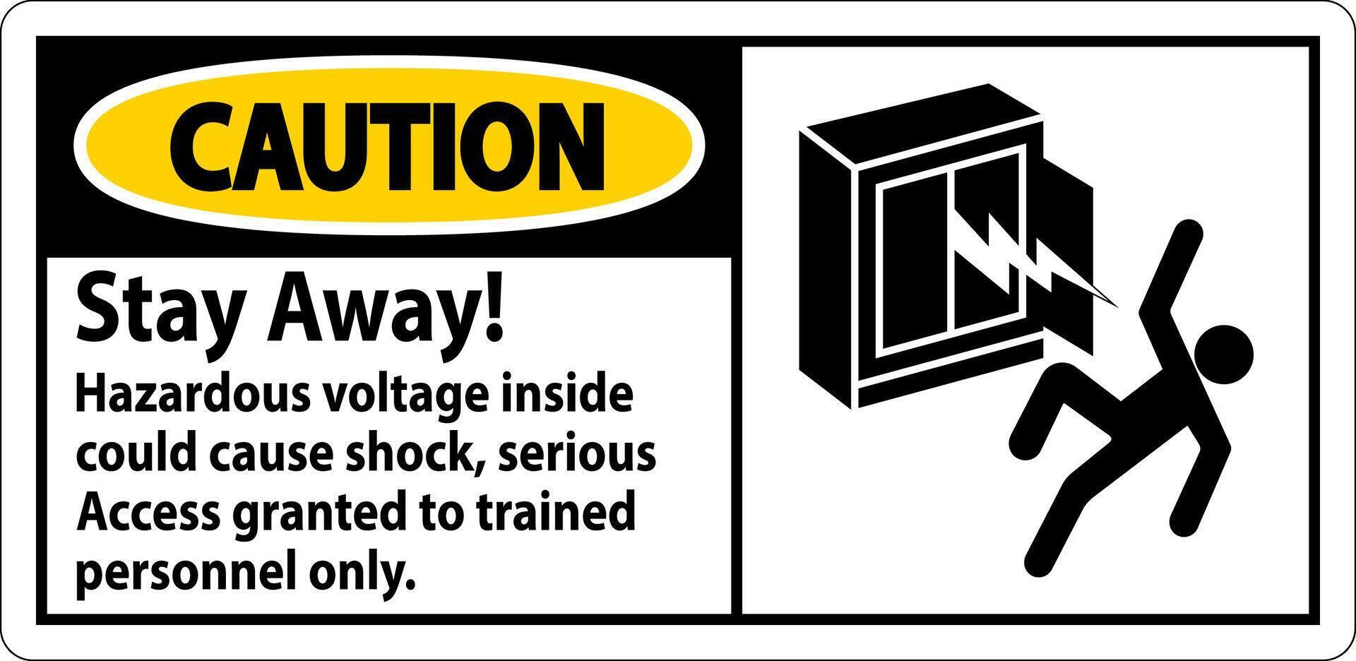voorzichtigheid teken blijven weg gevaarlijk Spanning binnen kon oorzaak schok, toegang verleend getraind personeel enkel en alleen vector