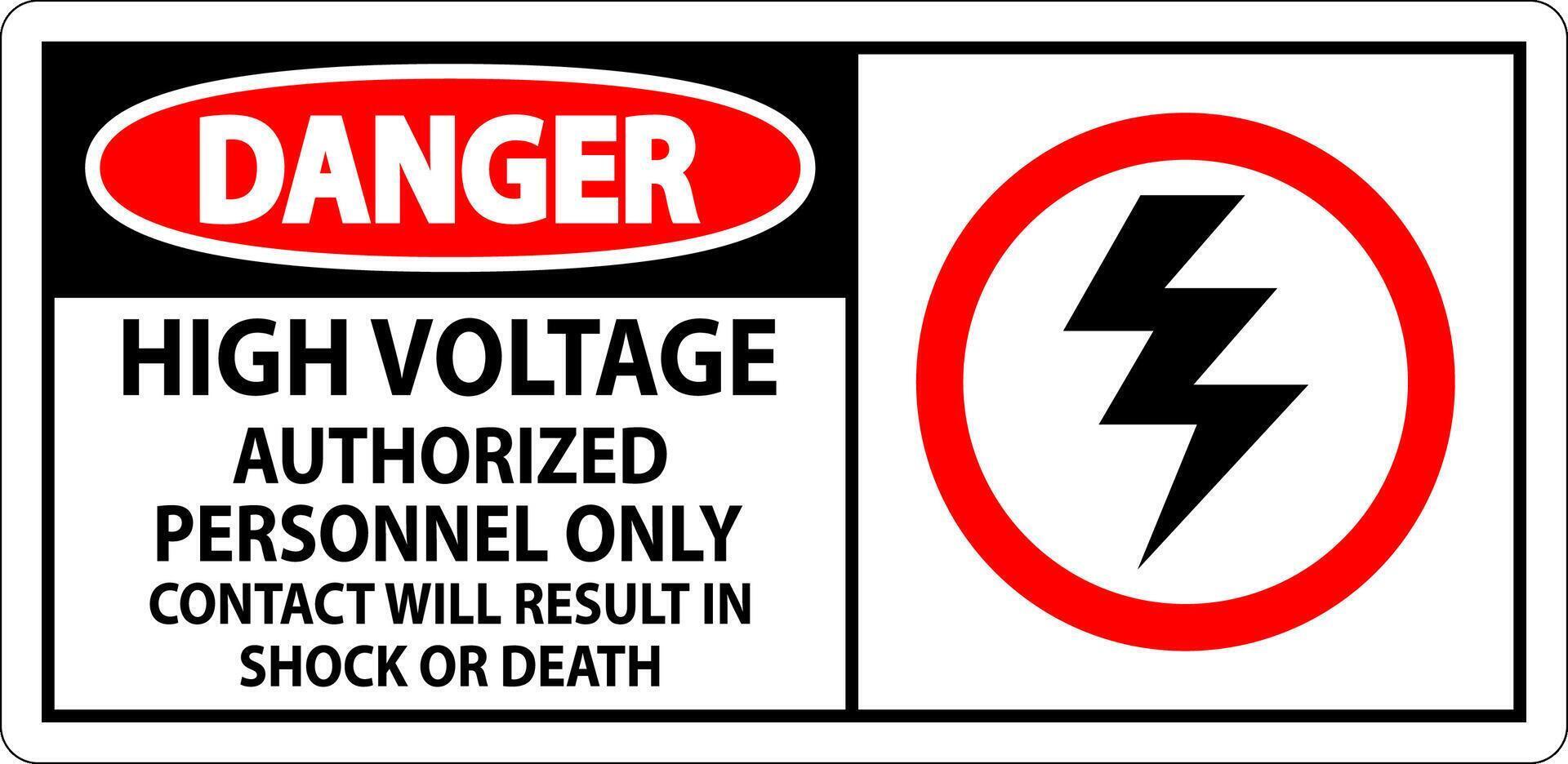 Gevaar teken hoog Spanning, geautoriseerd personeel enkel en alleen, contact zullen resultaat in schok of dood vector