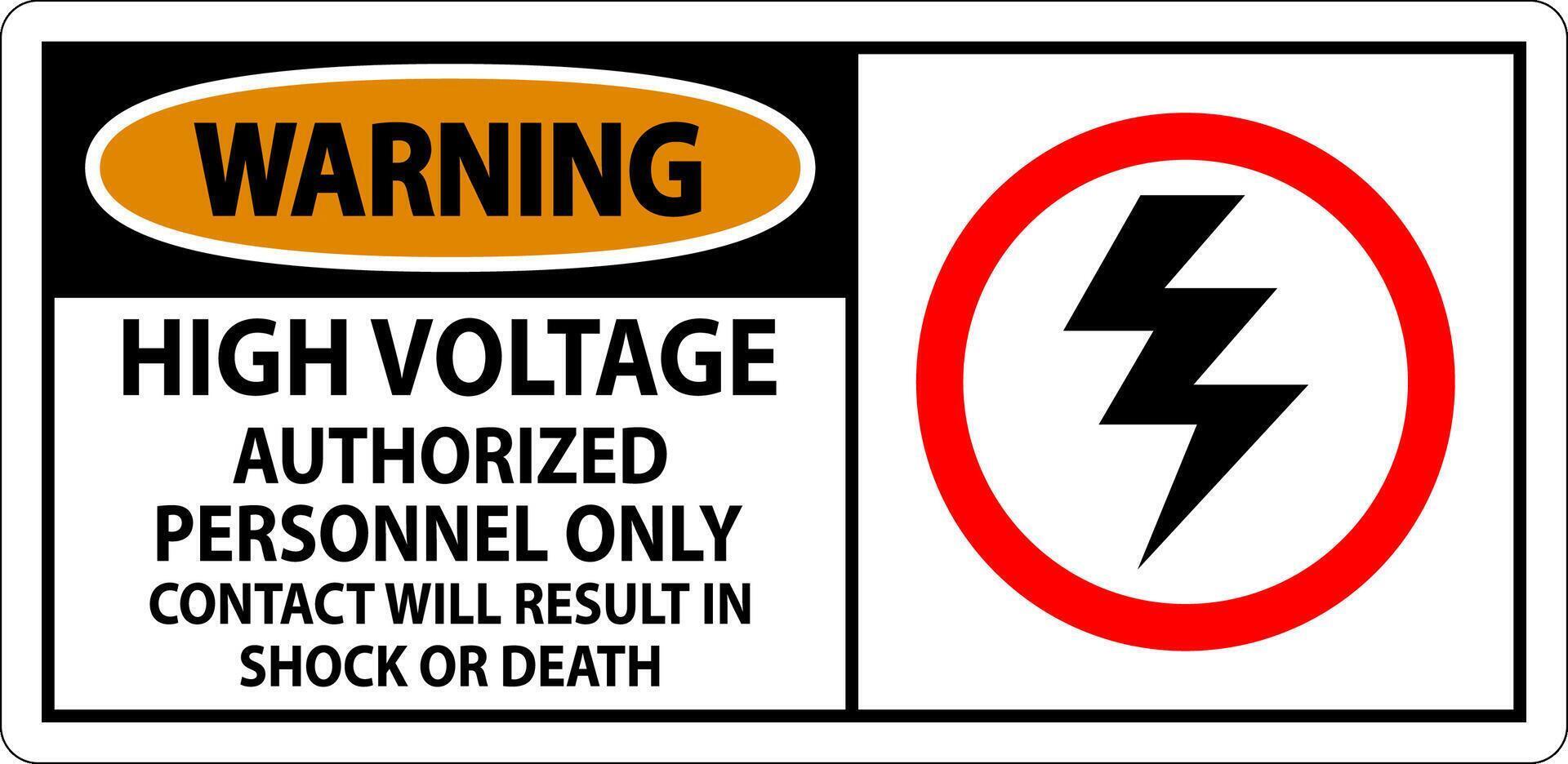 waarschuwing teken hoog Spanning, geautoriseerd personeel enkel en alleen, contact zullen resultaat in schok of dood vector