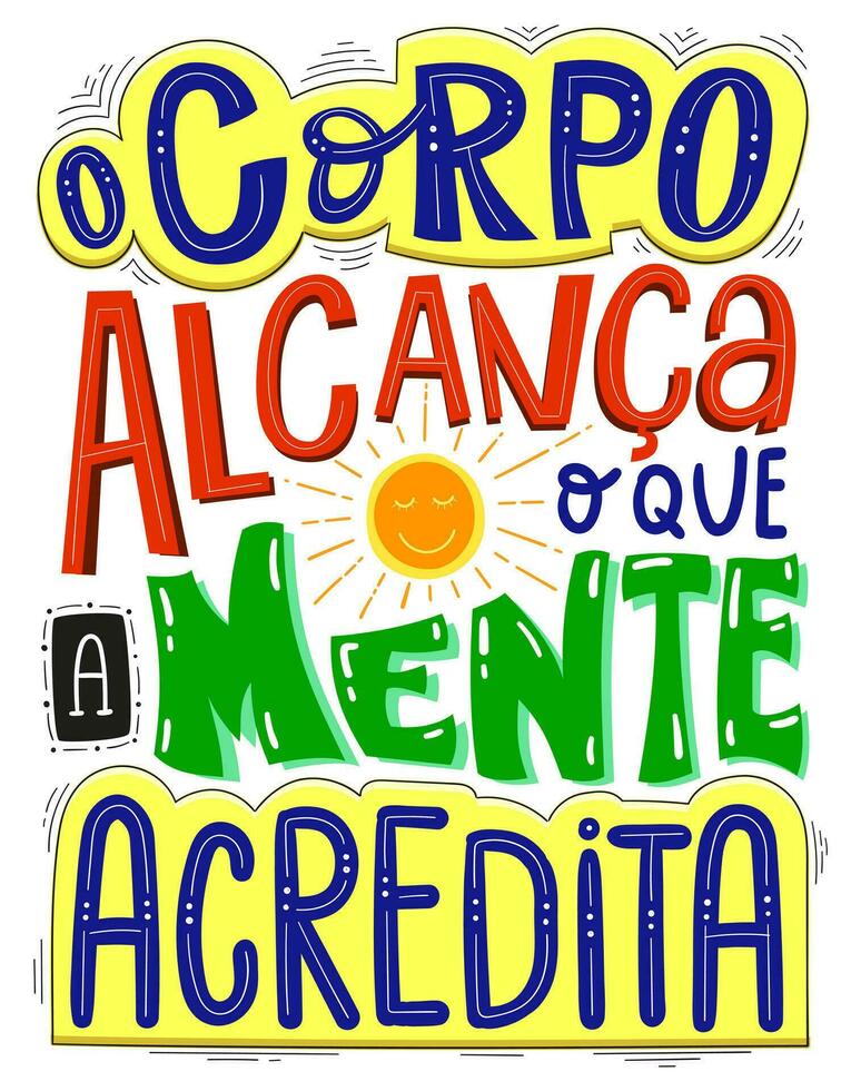 kleurrijk geest motiverende poster in braziliaans Portugees. vertaling - de lichaam behaalt wat de geest gelooft. vector