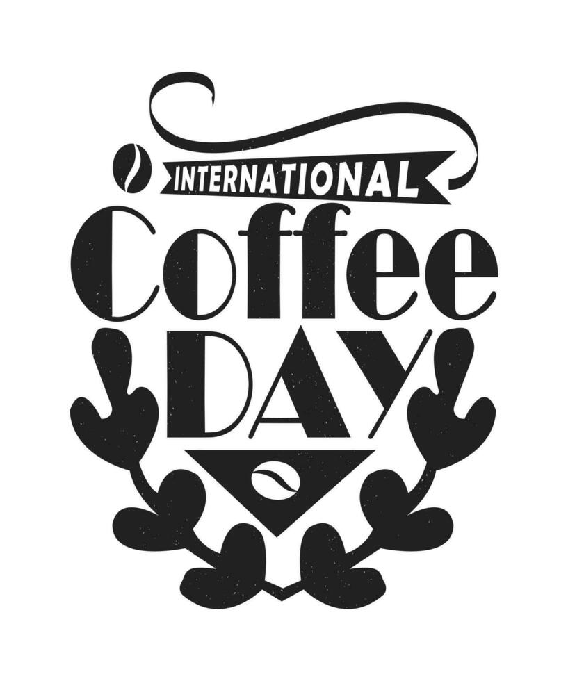 Internationale koffie dag citaat vector illustratie. hand- getrokken vector logotype met belettering typografie en kop van cappuccino Aan wit achtergrond.