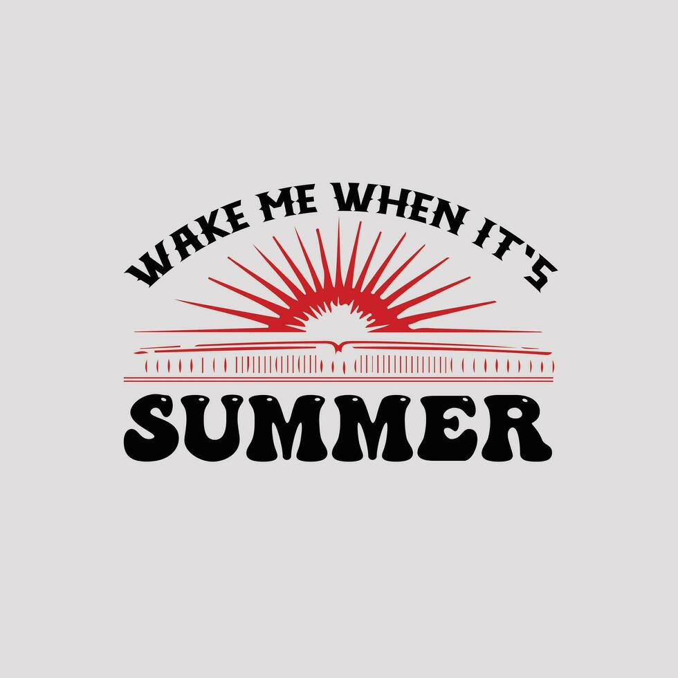 wakker worden me wanneer zijn zomer, creatief zomer t-shirt ontwerp vector