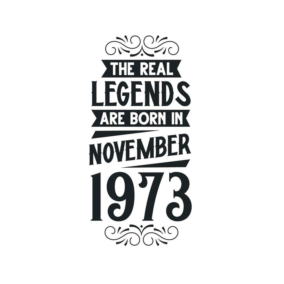 geboren in november 1973 retro wijnoogst verjaardag, echt legende zijn geboren in november 1973 vector