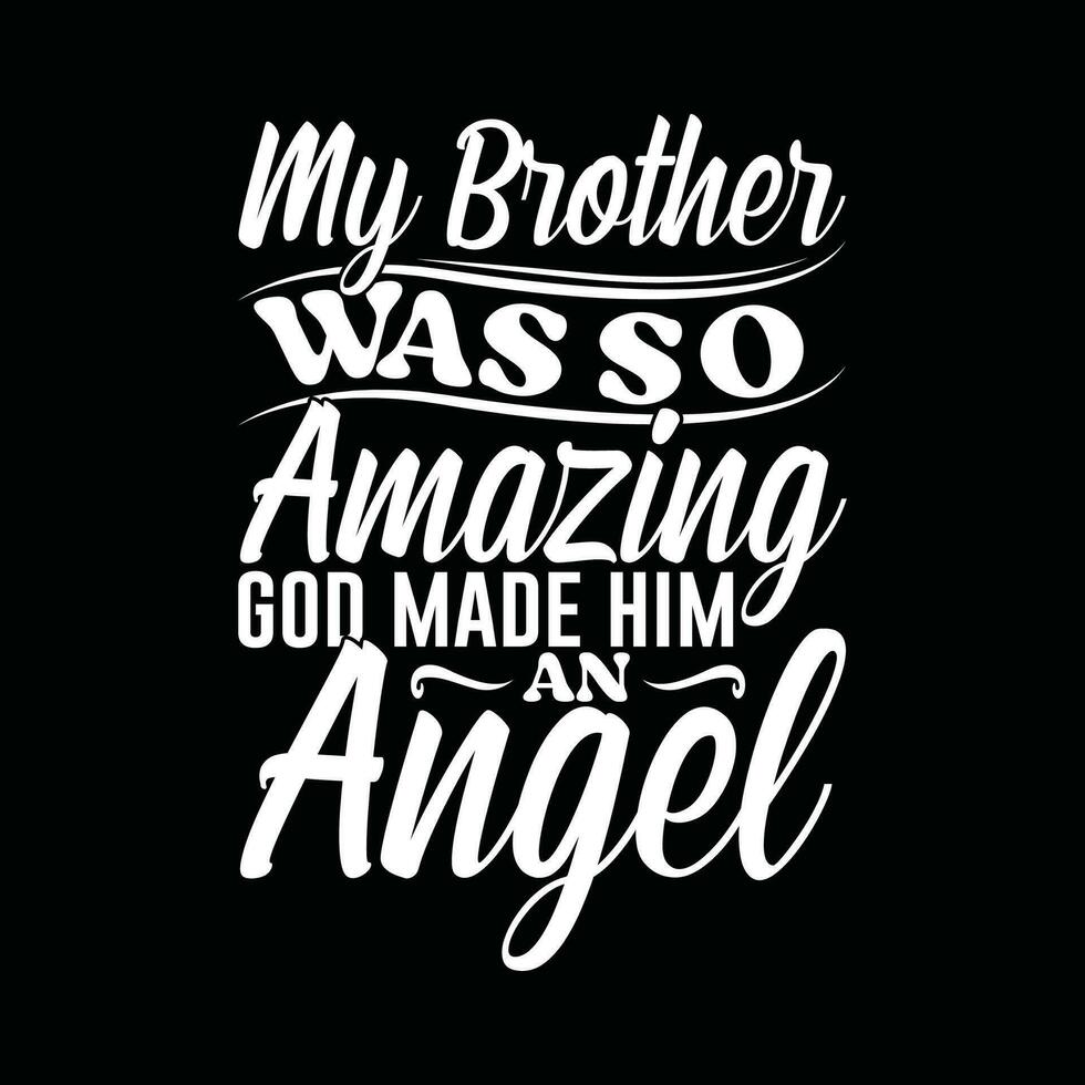 mijn broer was zo verbazingwekkend god gemaakt hem een engel grafisch overhemd het beste vriendschap dag geschenk vector