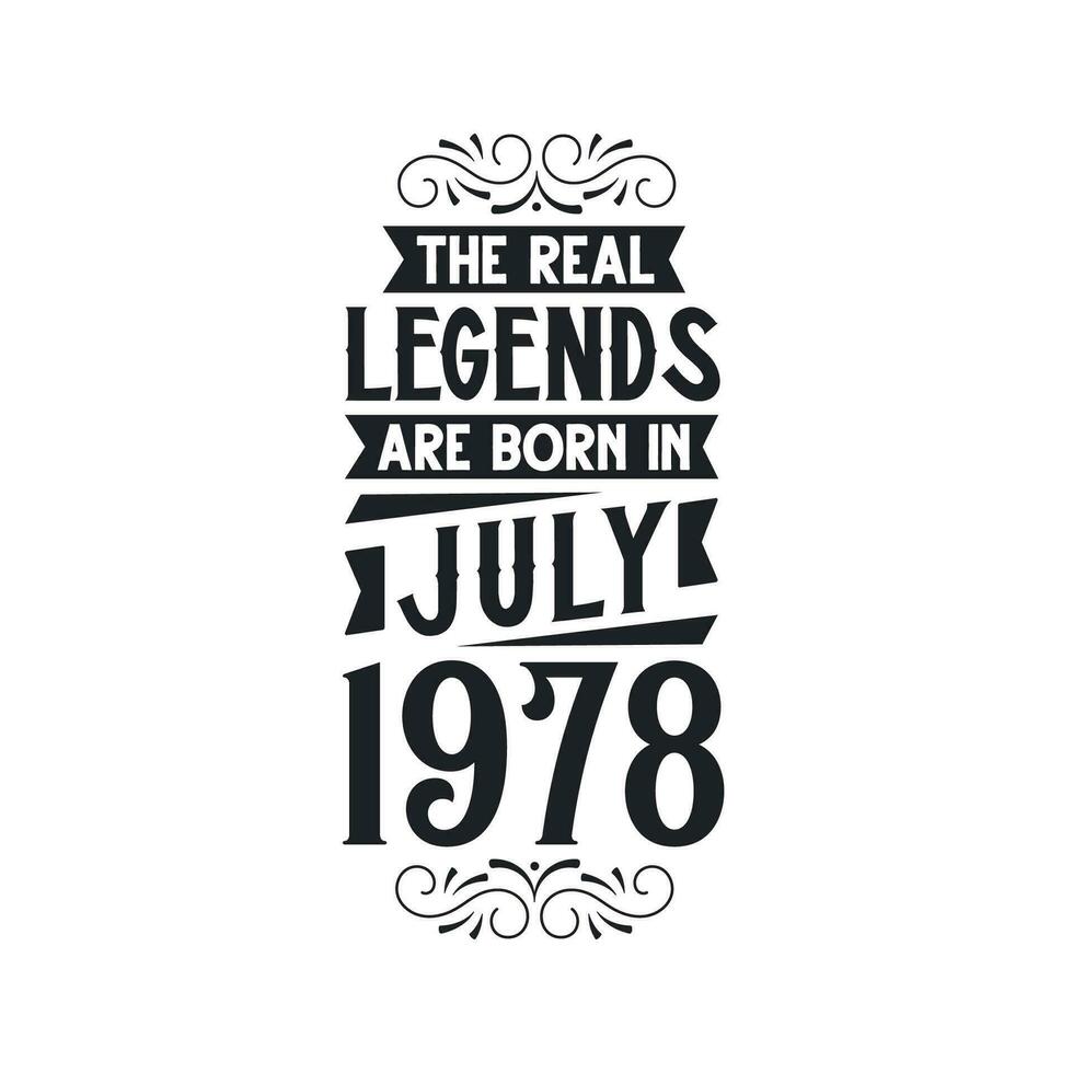 geboren in juli 1978 retro wijnoogst verjaardag, echt legende zijn geboren in juli 1978 vector