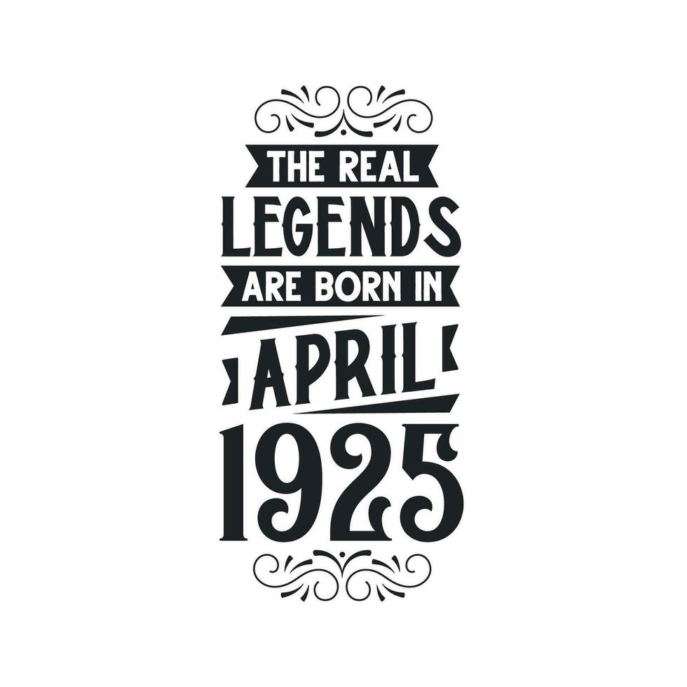 geboren in april 1925 retro wijnoogst verjaardag, echt legende zijn geboren in april 1925 vector