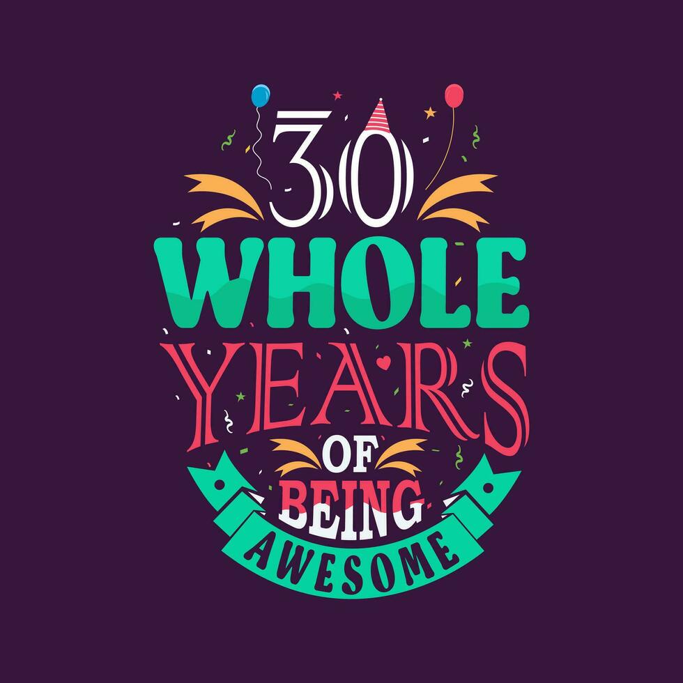 30 geheel jaren van wezen geweldig. 30e verjaardag, 30e verjaardag belettering vector