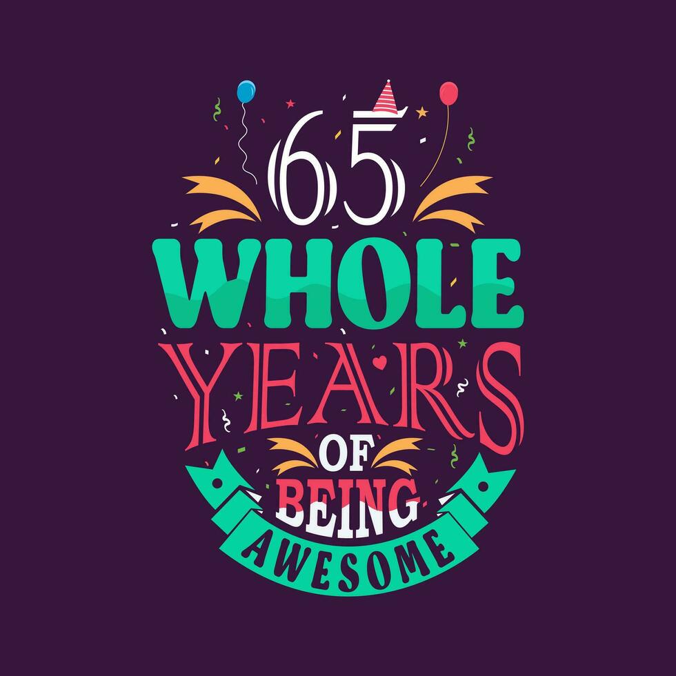 65 geheel jaren van wezen geweldig. 65ste verjaardag, 65ste verjaardag belettering vector