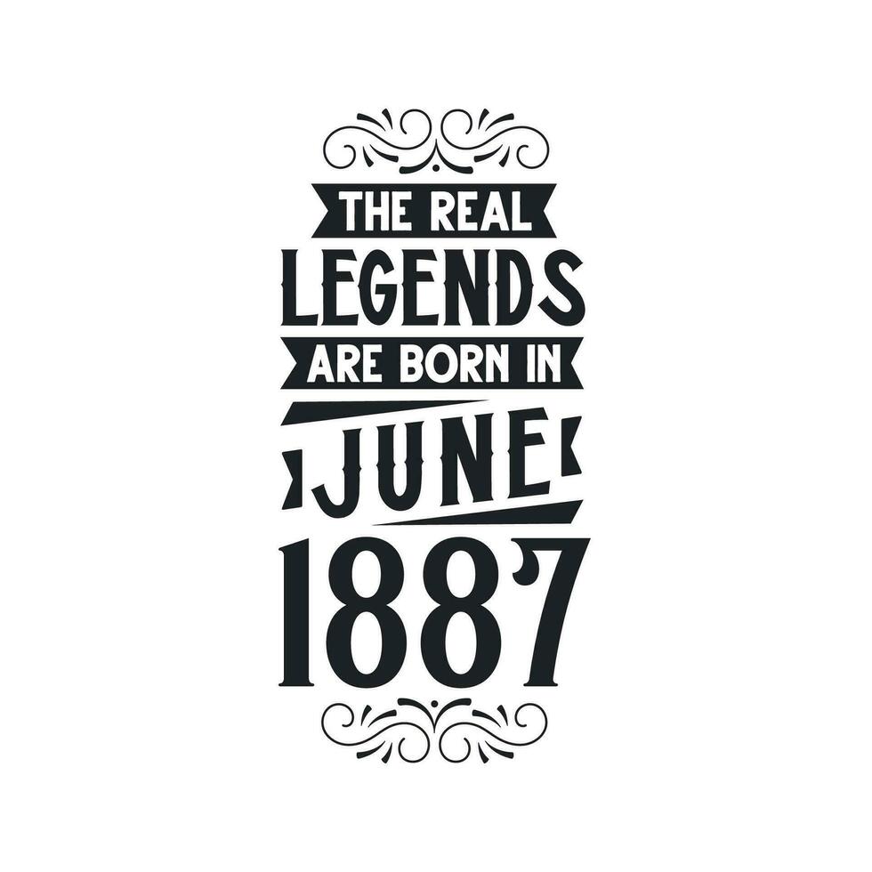 geboren in juni 1887 retro wijnoogst verjaardag, echt legende zijn geboren in juni 1887 vector