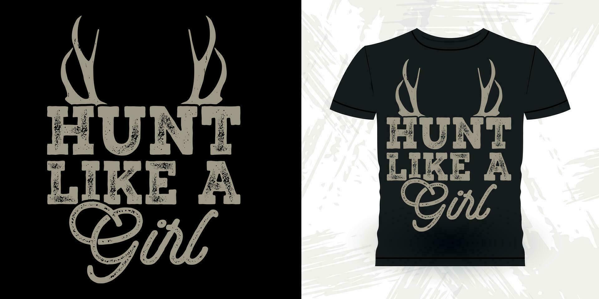 jacht Leuk vinden een meisje grappig jager retro wijnoogst hert jacht- t-shirt ontwerp vector