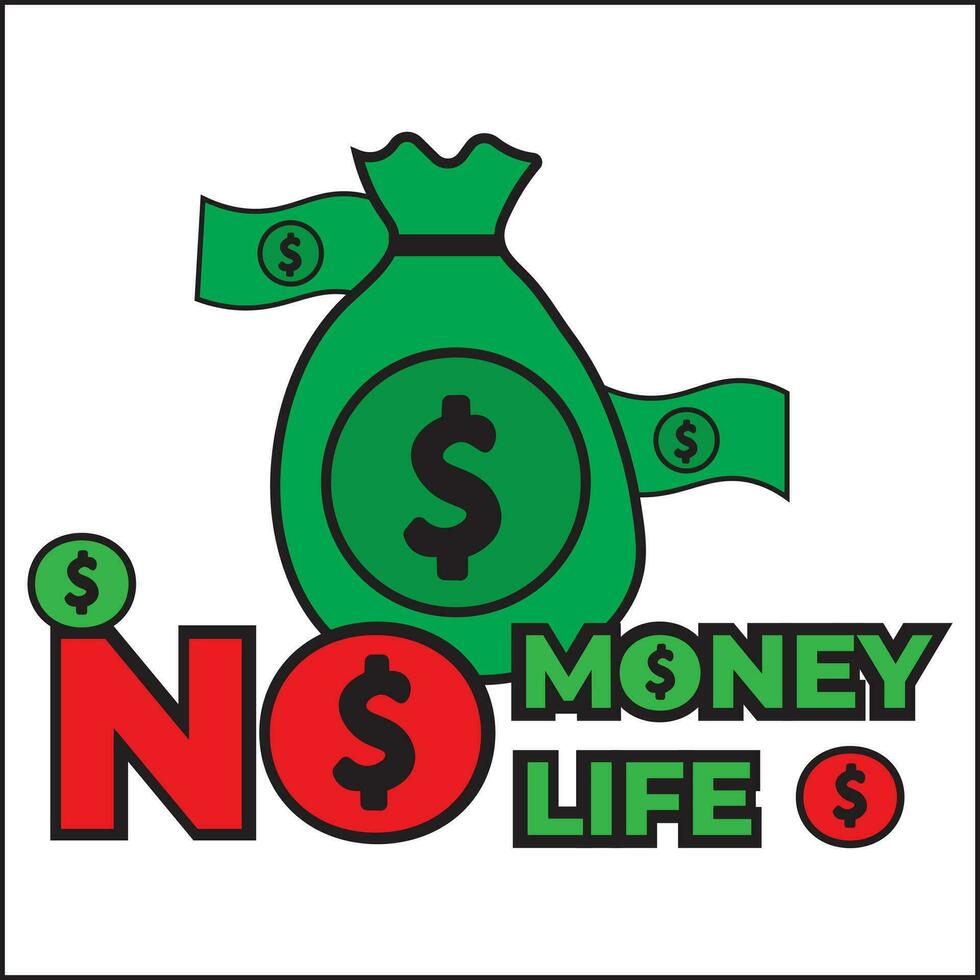 Nee geld Nee leven tekst illustratie vector ontwerp met dollar Bill zak. geschikt voor logo's, pictogrammen, affiches, t-shirt ontwerpen, stickers, concepten, bedrijven, web, advertenties.