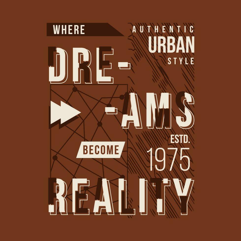droom realiteit leuze grafisch typografie, mode t shirt, ontwerp vector, voor klaar afdrukken, en andere gebruik vector