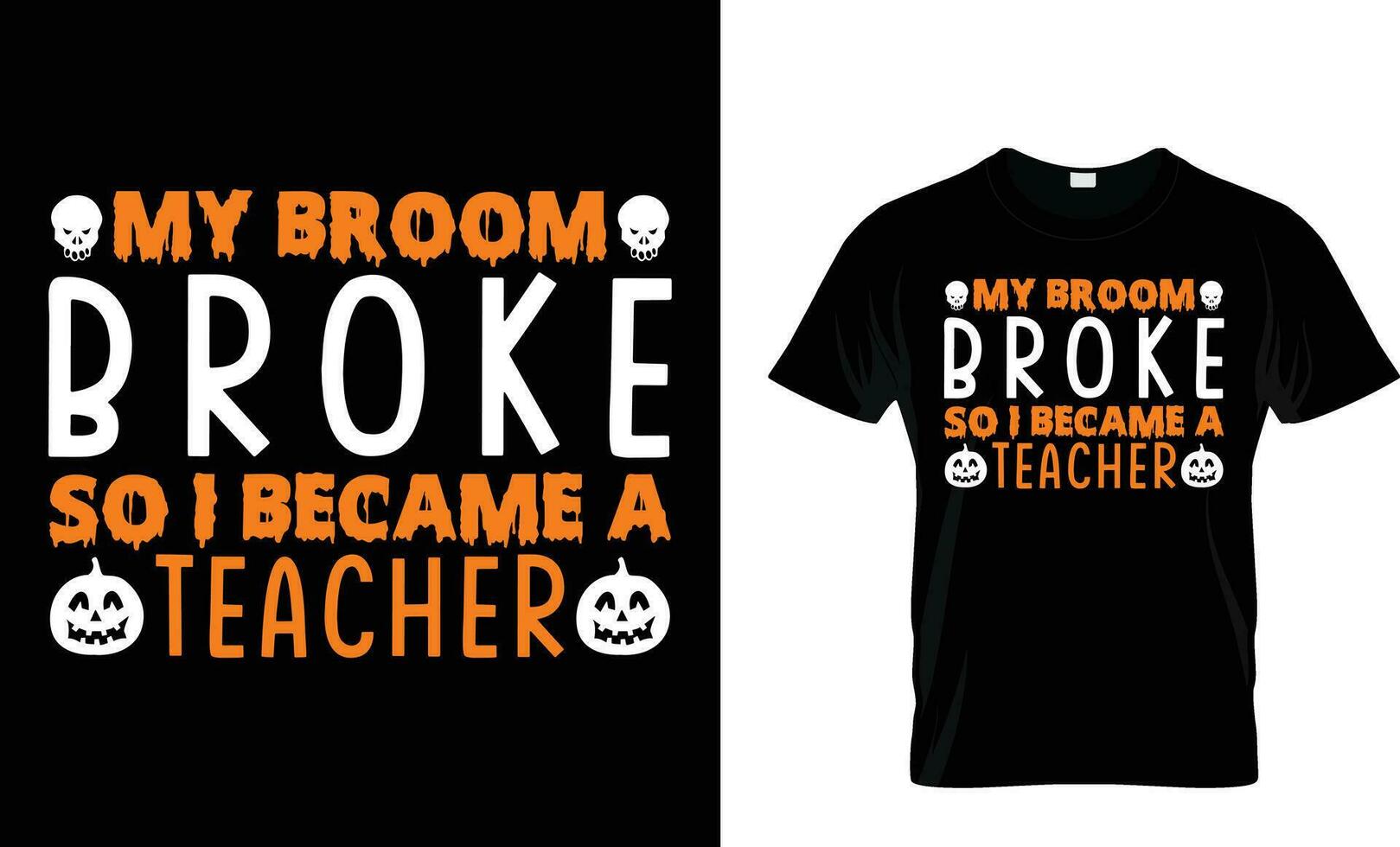 mijn bezem kapot gegaan zo ik werd een leraar, halloween t overhemd ontwerp, verschrikking t overhemd ontwerp, vector