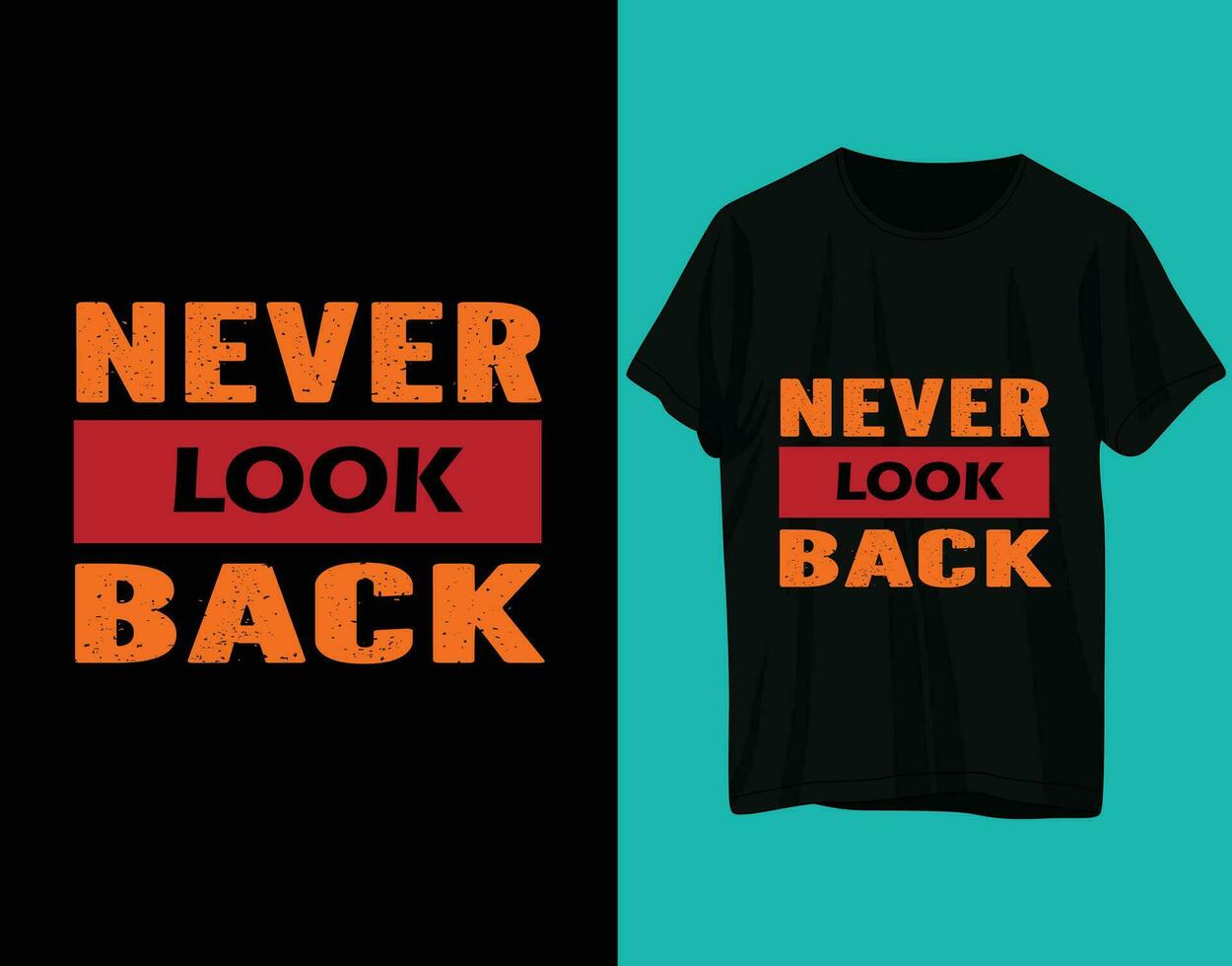 nooit kijken terug typografie t-shirt ontwerp vector