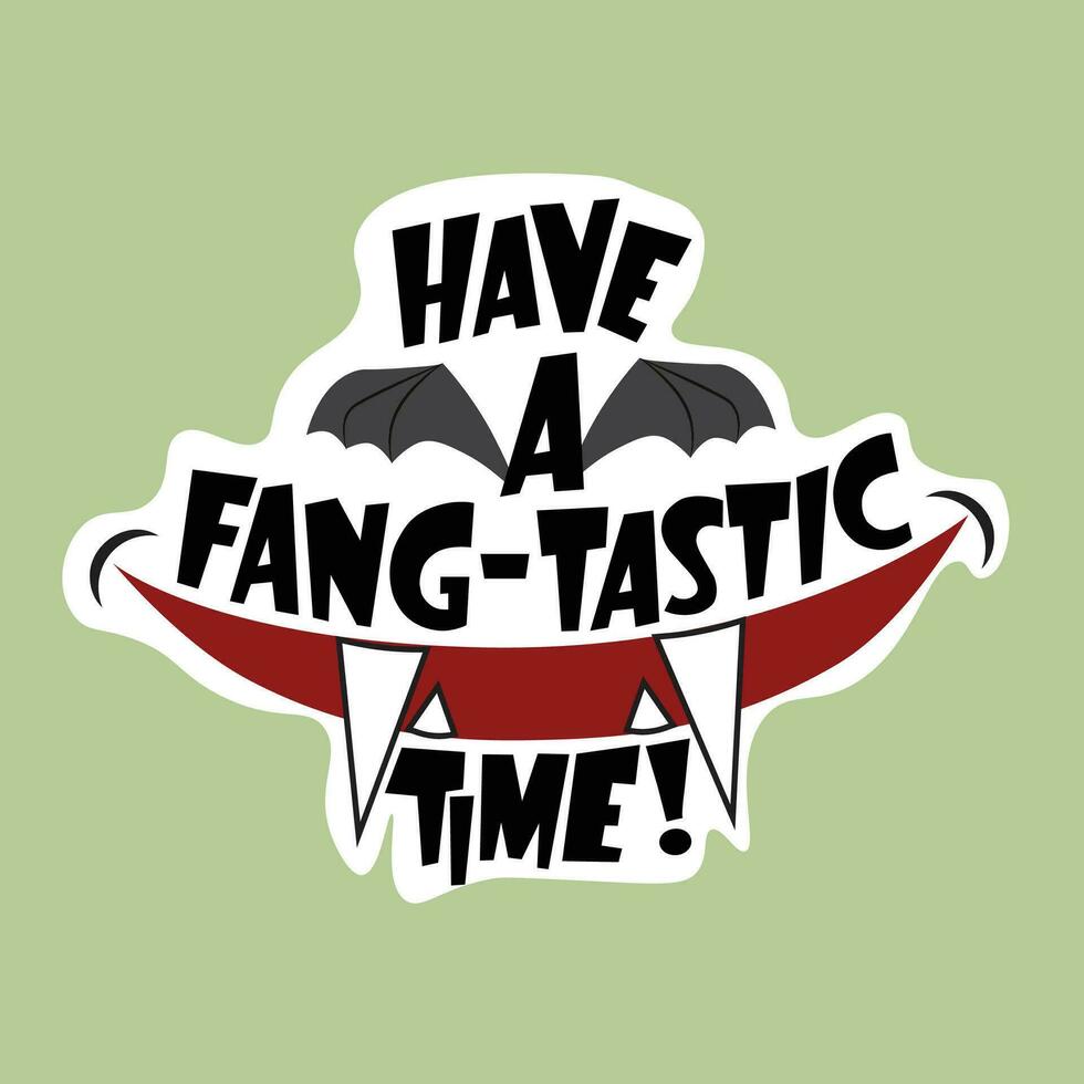 halloween themed geïsoleerd sticker met belettering hebben een fang-tastic tijd vector
