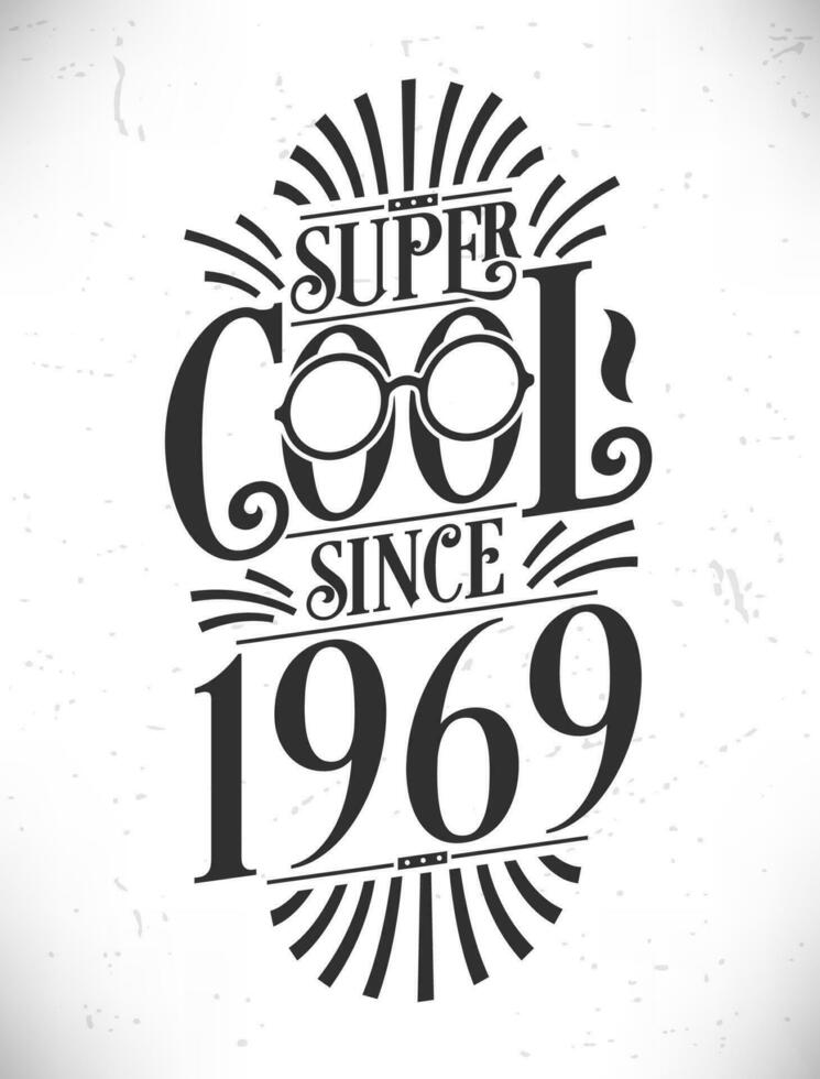 super koel sinds 1969. geboren in 1969 typografie verjaardag belettering ontwerp. vector