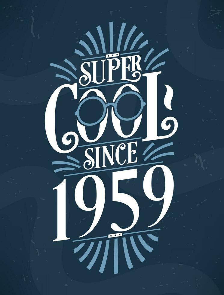 super koel sinds 1959. 1959 verjaardag typografie t-shirt ontwerp. vector