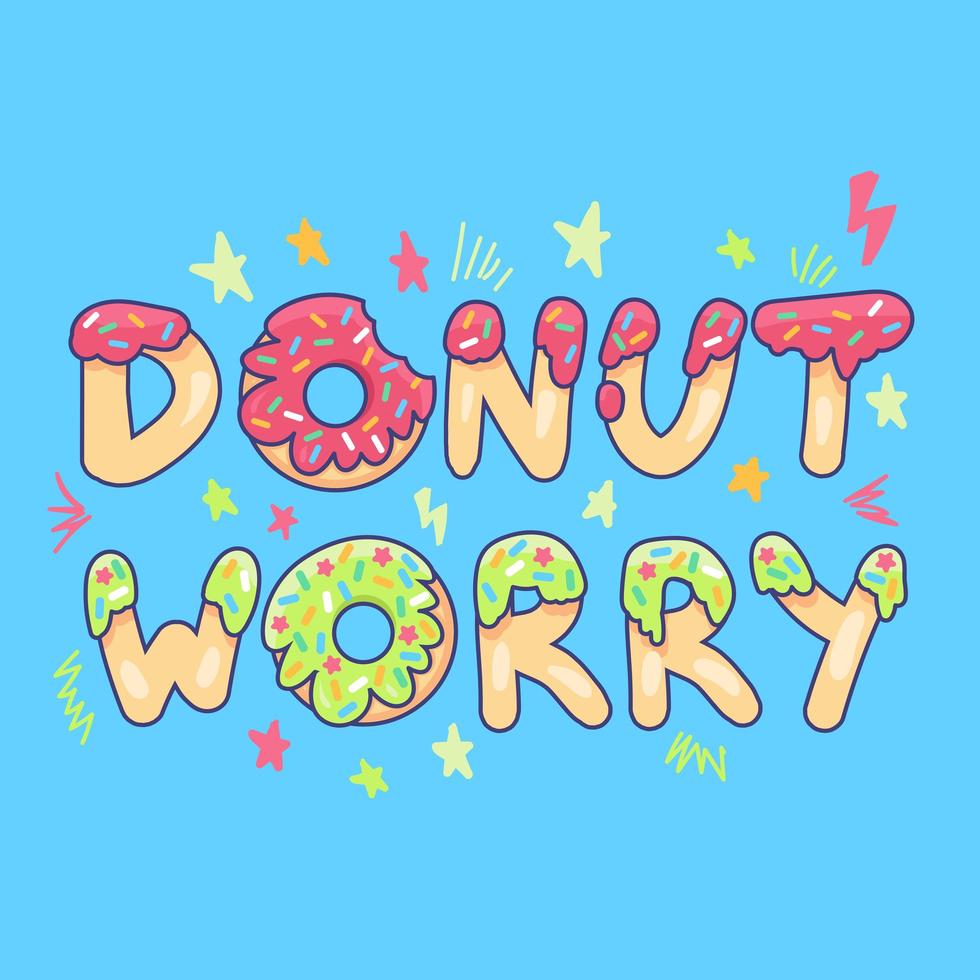 donut zorgen wees gelukkig schattig belettering print vector