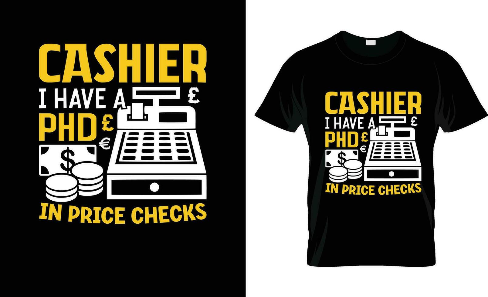 Kassa ik hebben een phd in prijs cheques kleurrijk grafisch t-shirt, t-shirt afdrukken mockup vector