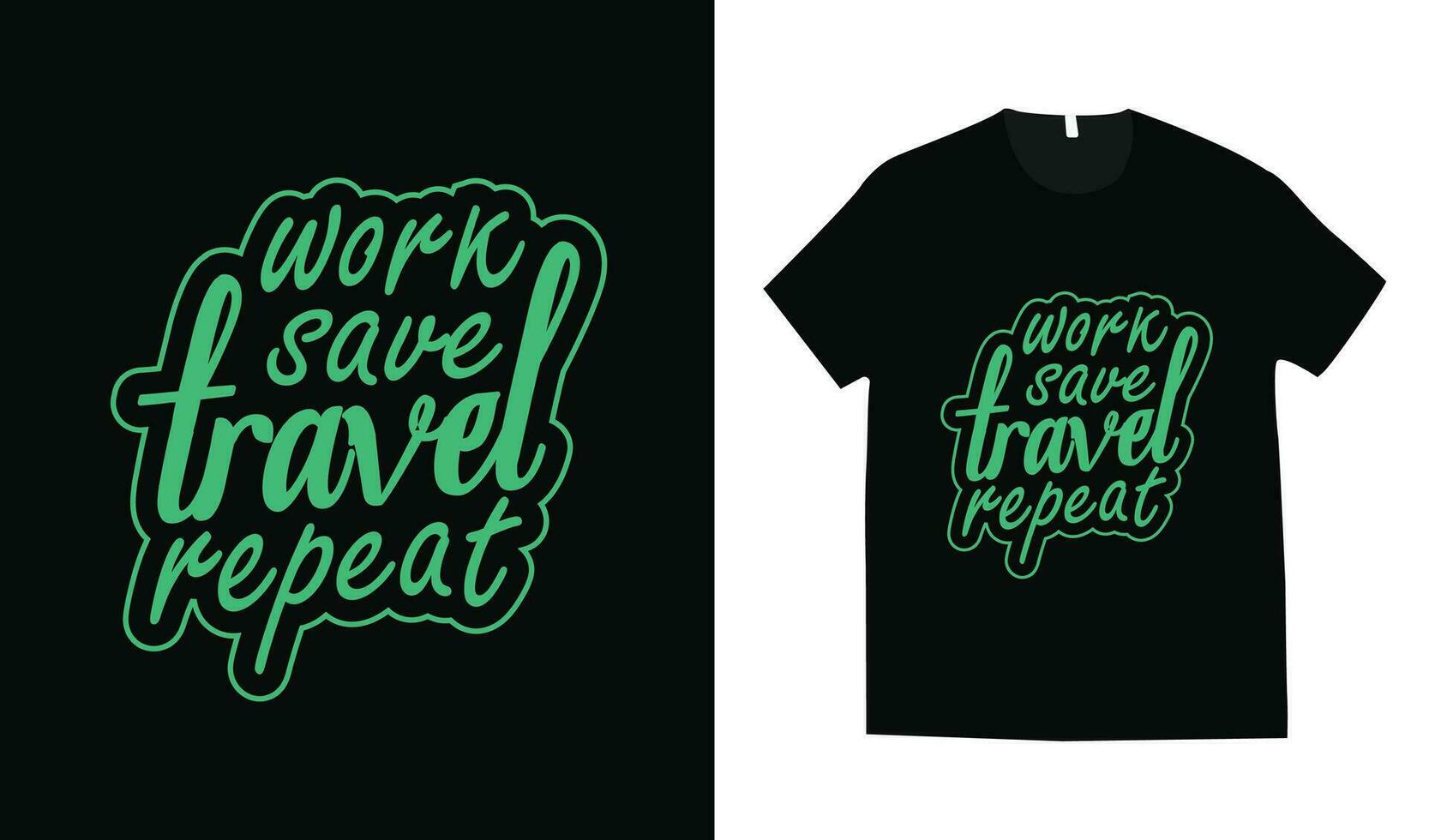 werk opslaan reizen herhaling typografie t-shirt ontwerp vector