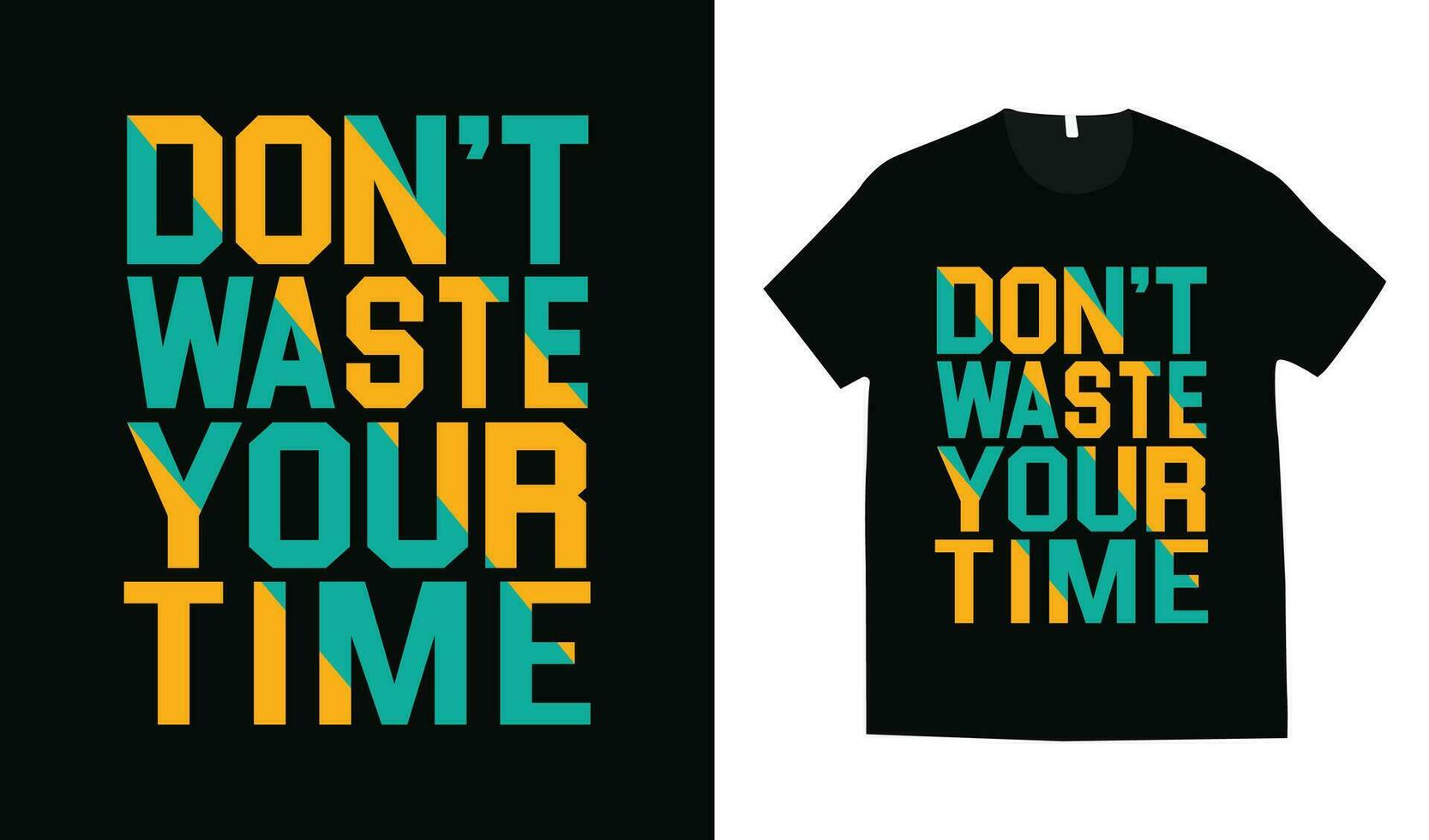 niet doen verspilling uw tijd typografie t-shirt ontwerp vector