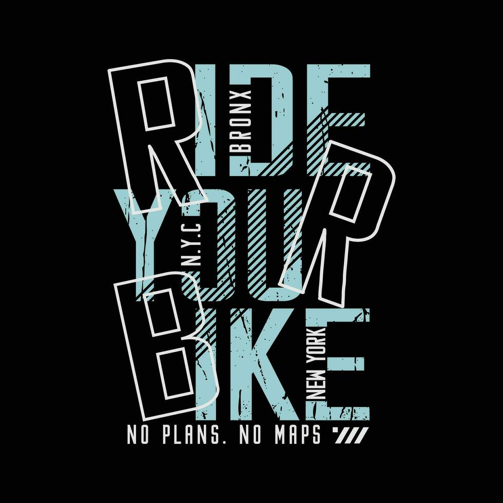 t-shirt ontwerp met fiets en slogan. wijnoogst typografie voor tee afdrukken met leuze rijden uw fiets vector