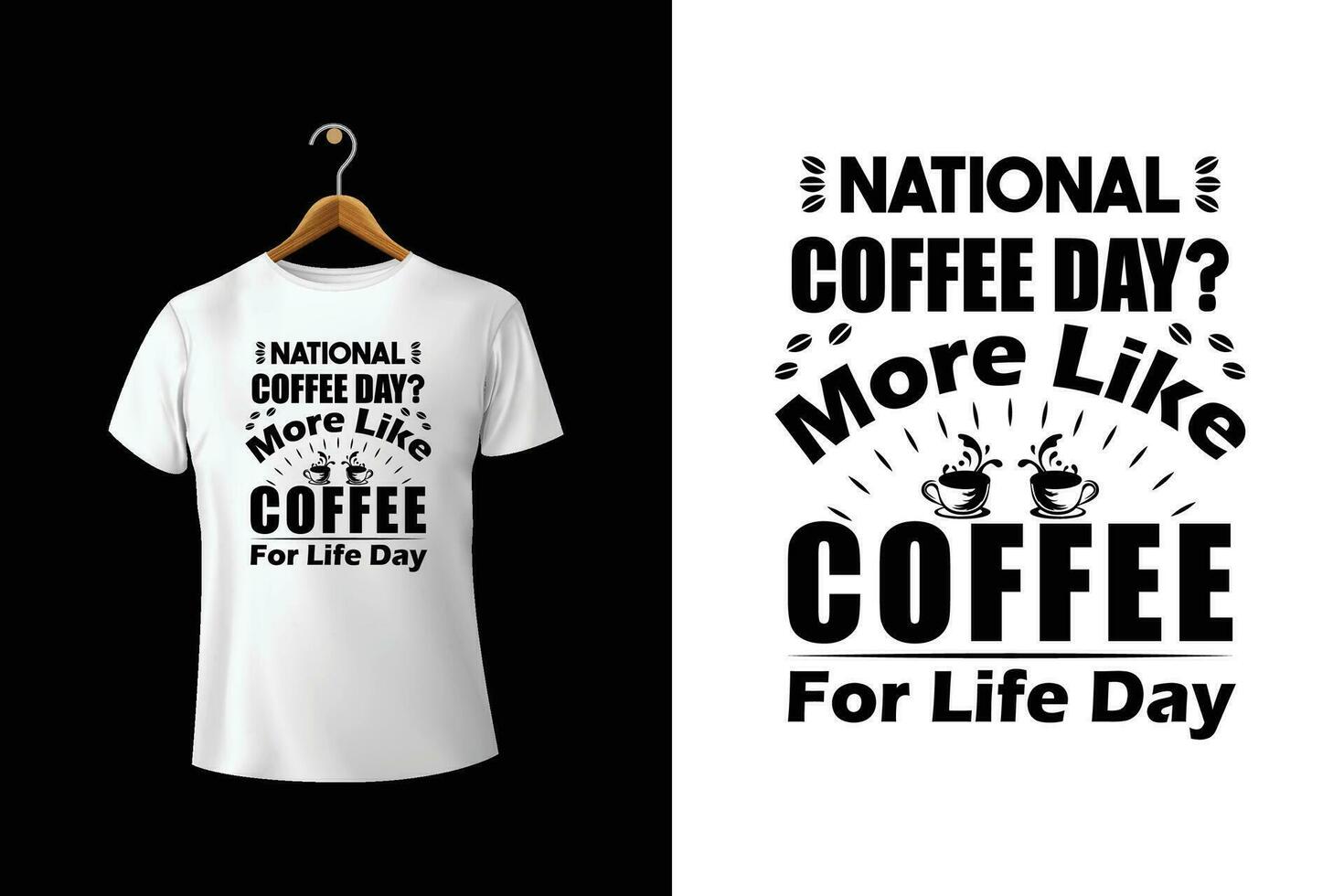 nationaal koffie dag meer Leuk vinden koffie voor leven dag t-shirt vector ontwerp