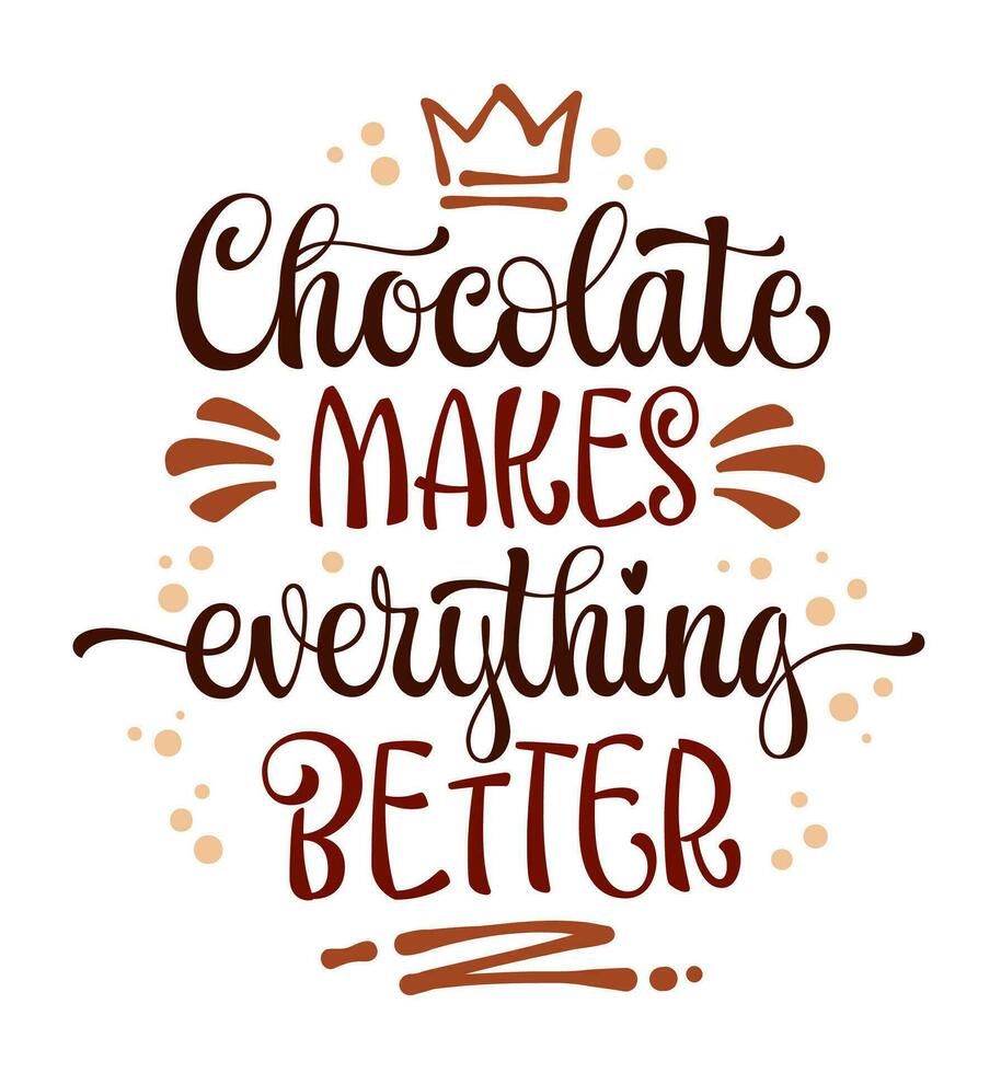 elegant schoonschrift belettering citaat, chocola maakt alles beter. snoepgoed, chocola, en cacao themed geïsoleerd vector typografie ontwerp element. creatief illustratie voor kaarten, spandoeken, prints