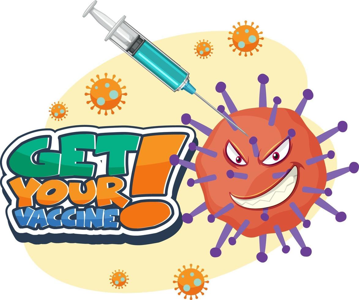 haal je vaccin-lettertypebanner met spuit en coronaviruscartoon vector