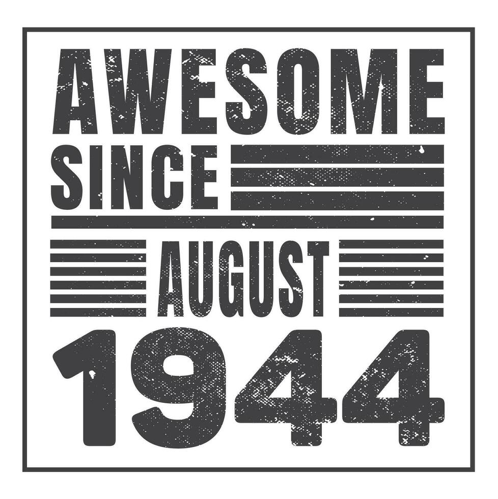 geweldig sinds 1944, wijnoogst retro verjaardag vector, verjaardag cadeaus voor Dames of Heren, wijnoogst verjaardag overhemden voor vrouwen of echtgenoten, verjaardag t-shirts voor zussen of broer vector