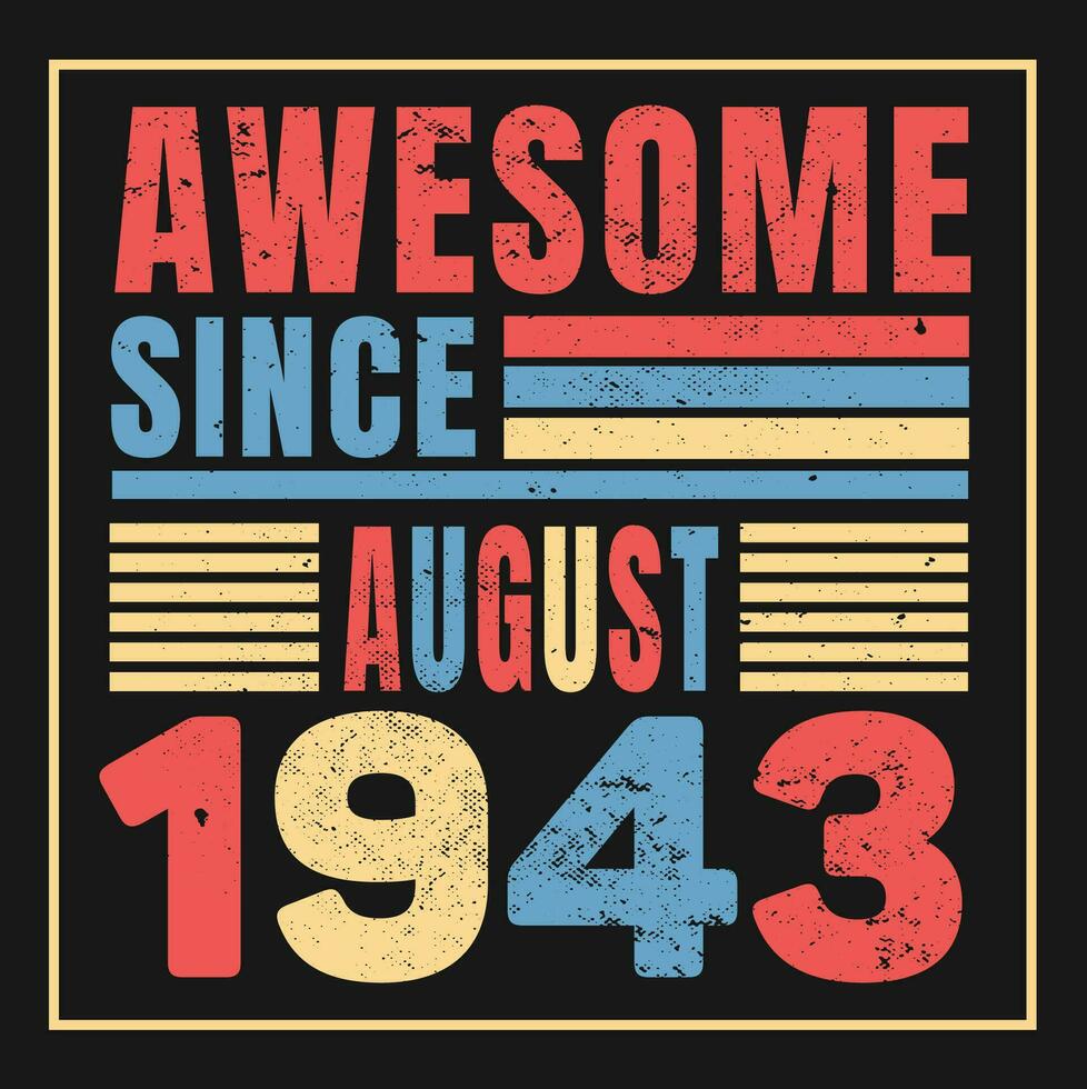 geweldig sinds 1943, wijnoogst retro verjaardag vector, verjaardag cadeaus voor Dames of Heren, wijnoogst verjaardag overhemden voor vrouwen of echtgenoten, verjaardag t-shirts voor zussen of broer vector