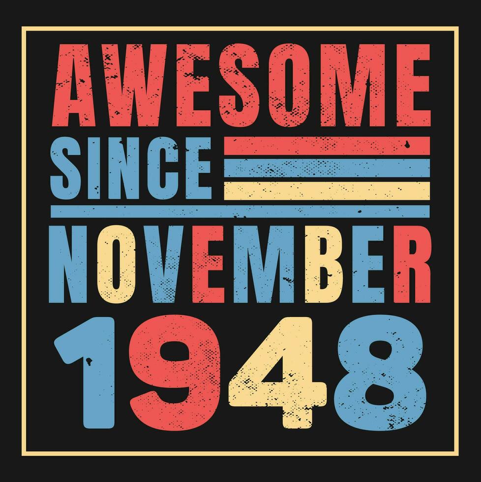 geweldig sinds 1948, wijnoogst retro verjaardag vector, verjaardag cadeaus voor Dames of Heren, wijnoogst verjaardag overhemden voor vrouwen of echtgenoten, verjaardag t-shirts voor zussen of broer vector