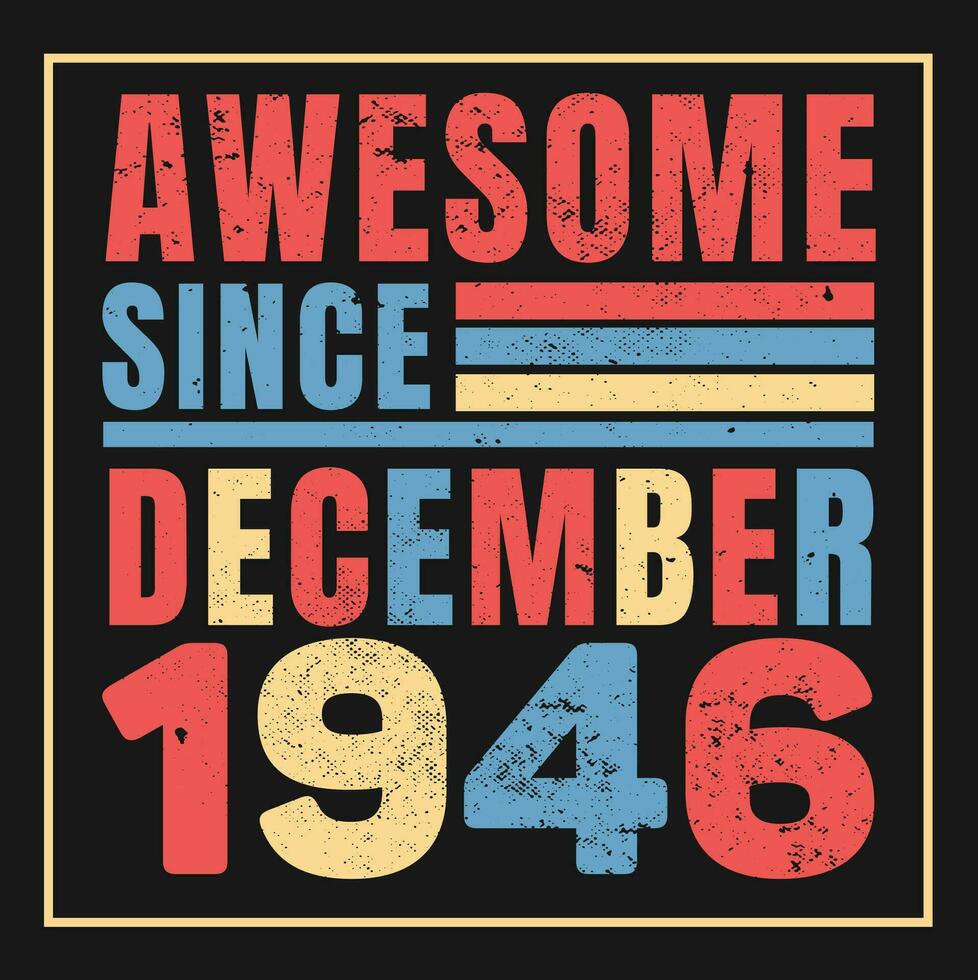 geweldig sinds 1946, wijnoogst retro verjaardag vector, verjaardag cadeaus voor Dames of Heren, wijnoogst verjaardag overhemden voor vrouwen of echtgenoten, verjaardag t-shirts voor zussen of broer vector