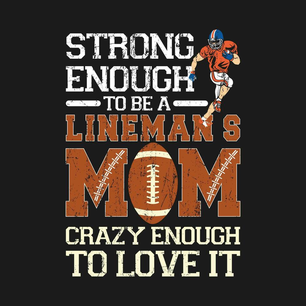 grappig geschenk sterk Amerikaans voetbal lijnwachter mam van een Amerikaans voetbal lijnwachter mama t-shirt ontwerp vector