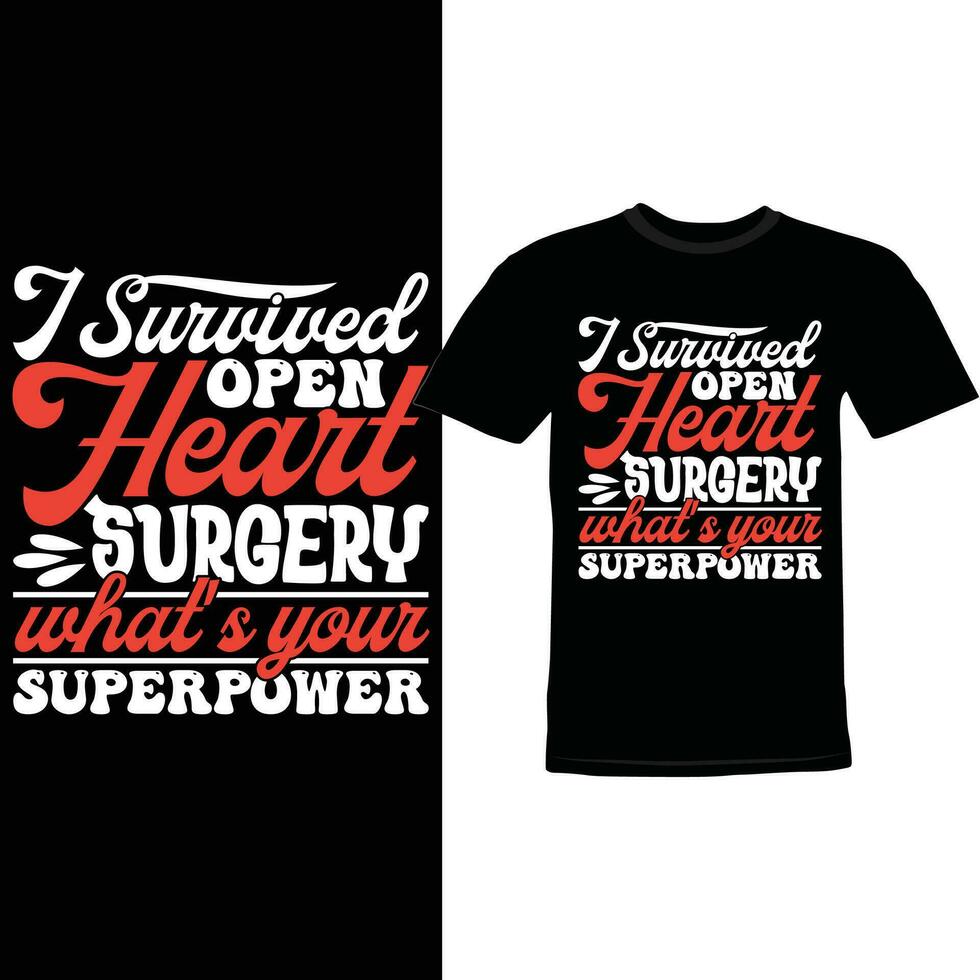 ik overleefde Open hart chirurgie wat is? uw supermacht wijnoogst tekst stijl ontwerp, hart chirurgie citaten tee vector