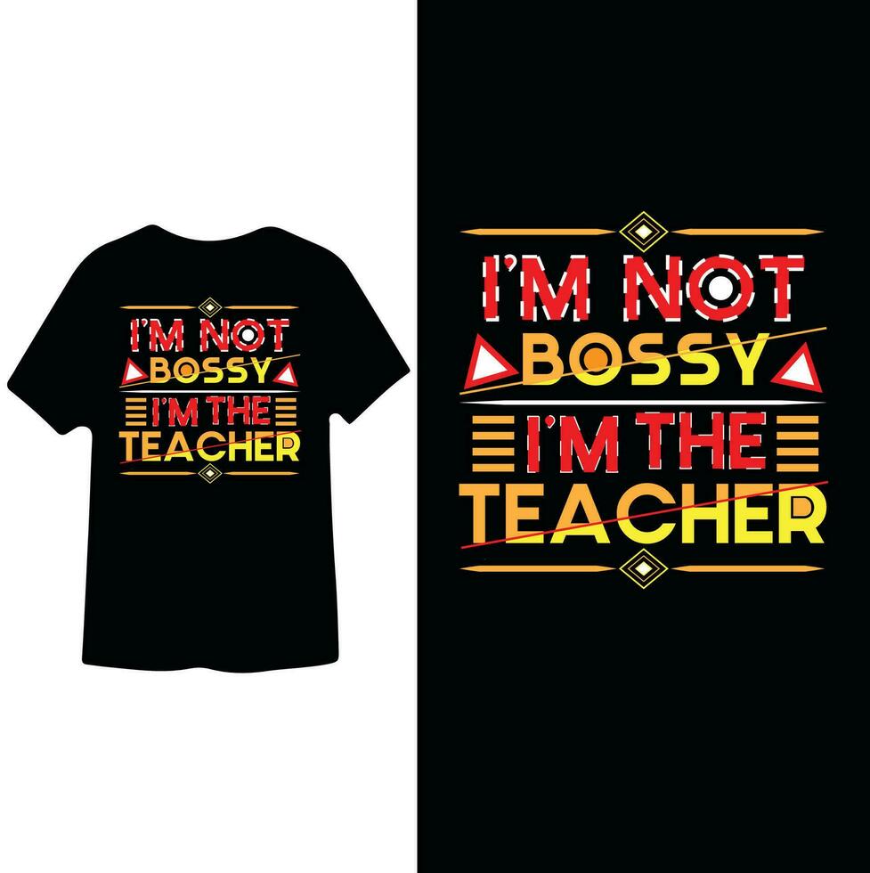 ik ben niet bazig ik ben de leraar motiverende t overhemd ontwerp vector