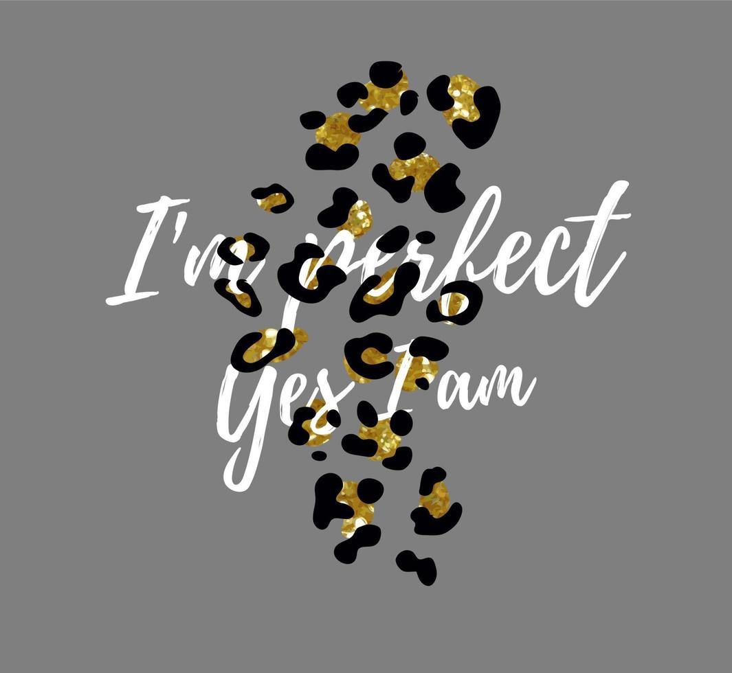 perfecte slogan op luipaardvelpatroon met gouden glitterillustratie vector