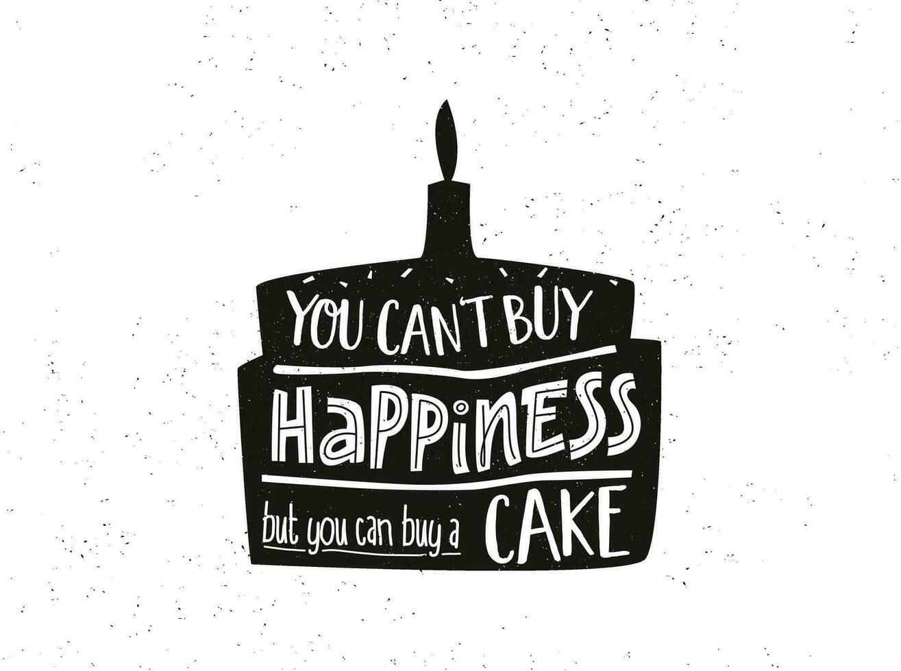 een taart met een tekst citaat u kan niet kopen geluk, maar u kan kopen een taart. een grappig belettering voor keuken of cafe. vector