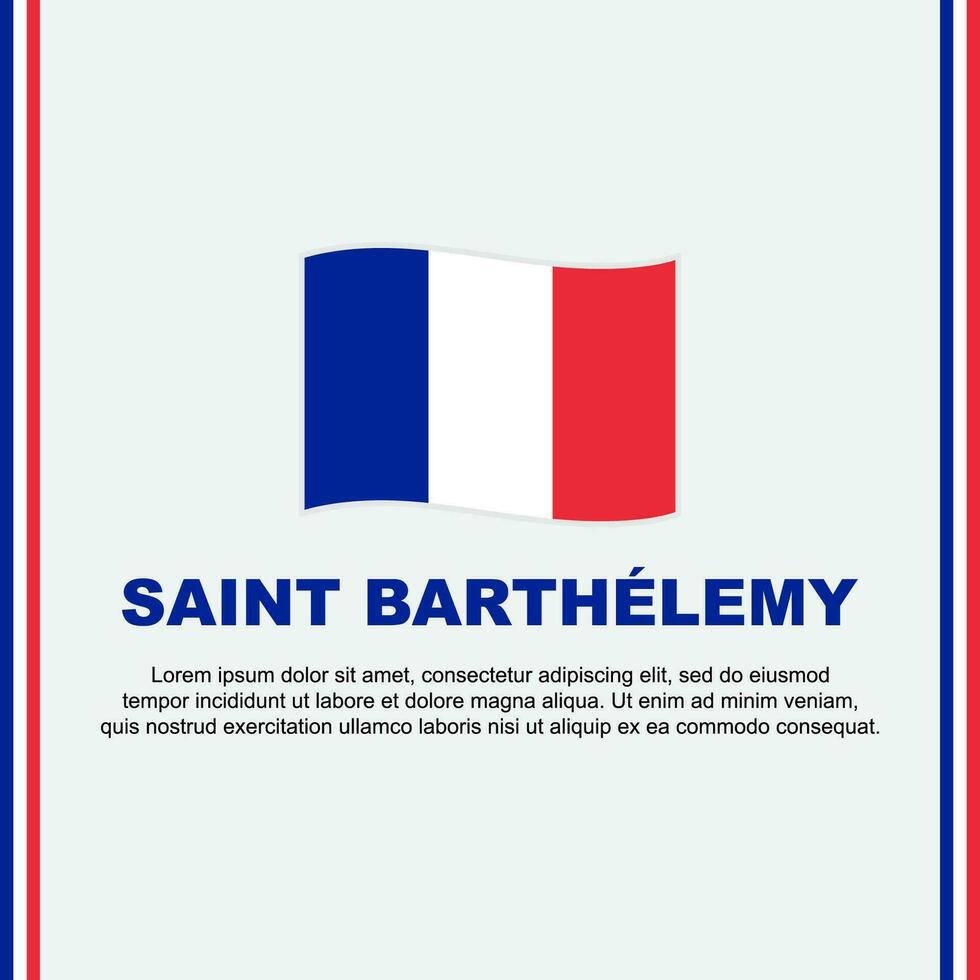 heilige barthélemy vlag achtergrond ontwerp sjabloon. heilige barthélemy onafhankelijkheid dag banier sociaal media na. tekenfilm vector