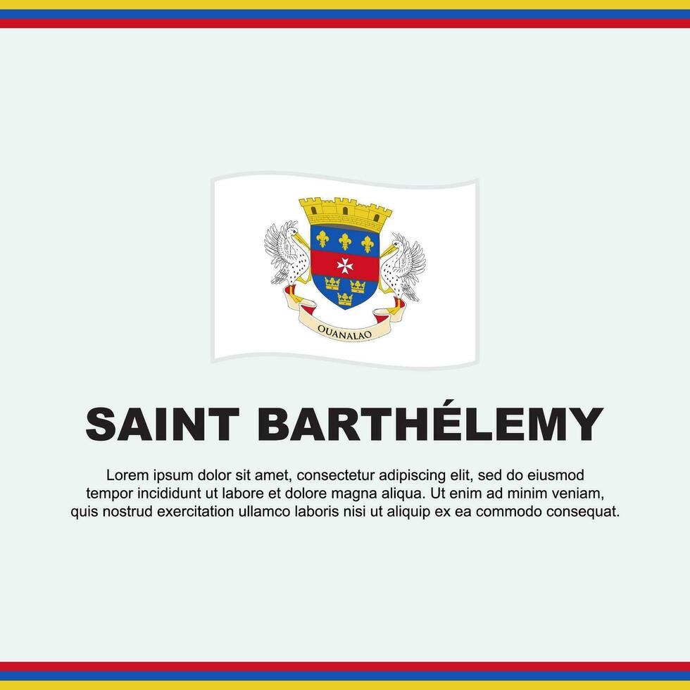 heilige barthélemy vlag achtergrond ontwerp sjabloon. heilige barthélemy onafhankelijkheid dag banier sociaal media na. heilige barthélemy ontwerp vector