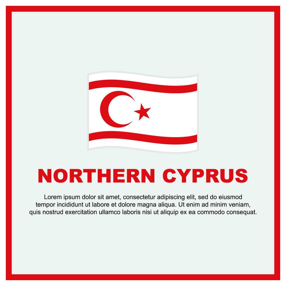 noordelijk Cyprus vlag achtergrond ontwerp sjabloon. noordelijk Cyprus onafhankelijkheid dag banier sociaal media na. noordelijk Cyprus banier vector