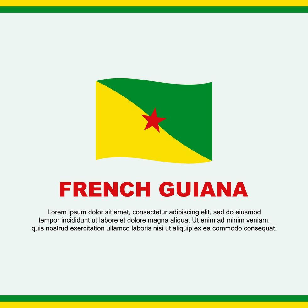 Frans Guyana vlag achtergrond ontwerp sjabloon. Frans Guyana onafhankelijkheid dag banier sociaal media na. Frans Guyana ontwerp vector