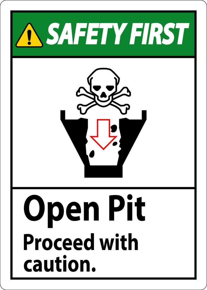 veiligheid eerste teken Open pit doorgaan met voorzichtigheid vector