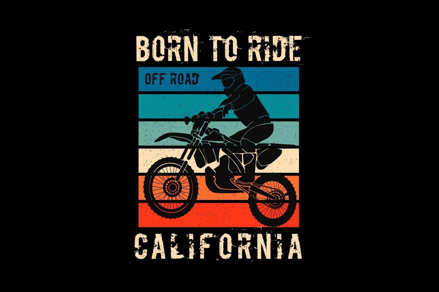geboren om off-road Californië te rijden, ontwerp silhouet retro-stijl vector