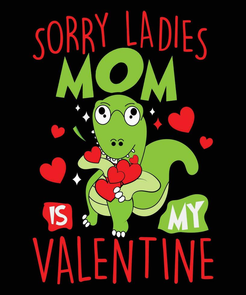 Sorry Dames mam is mijn Valentijn vector